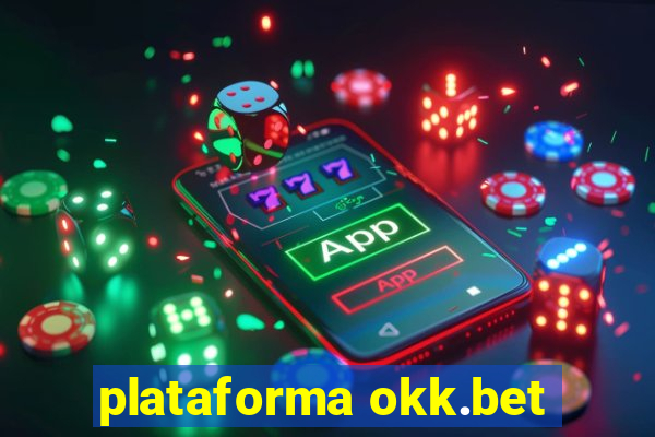 plataforma okk.bet